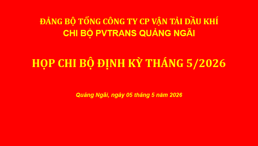 Chi bộ Công ty Cổ phần Vận tải Dầu khí Quảng Ngãi tổ chức sinh hoạt định kỳ tháng 05/2026
