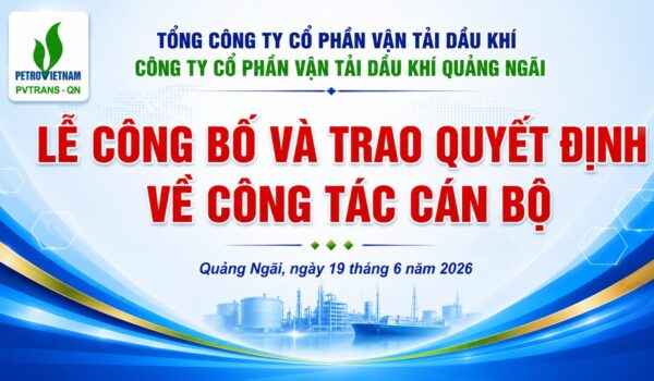 PVTrans Quảng Ngãi Công Bố Quyết Định Bổ Nhiệm Giám Đốc Công Ty